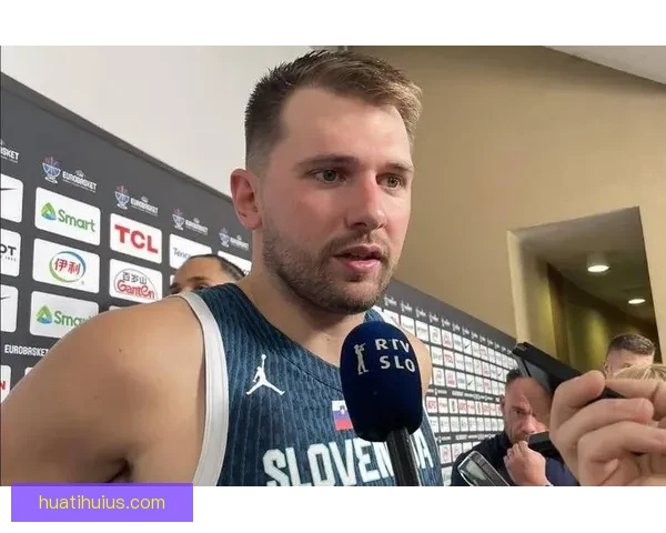 东契奇豪言每场比赛都当做决战全力以赴带领球队信心满满